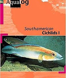 Glaser, Ulrich – Aqualog, South American Cichlids I