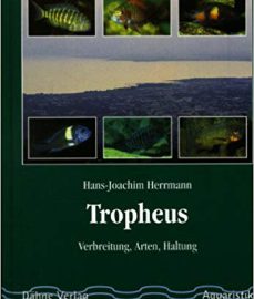 Herrmann, Hans J. – Tropheus: Verbreitung, Arten, Haltung