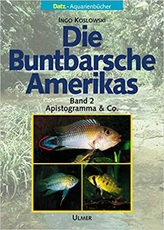 Koslowski, Ingo – Die Buntbarsche Amerikas, Bd 2, Apistogramma und Co.
