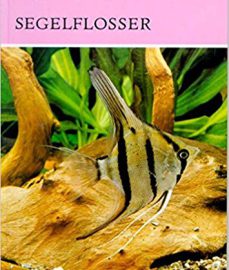 Paepke, Hans J. – Die Segelflosser: Gattung Pterophyllum