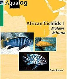 Schraml, Erwin – Aqualog, African Cichlids 1 – Malawi Mbuna