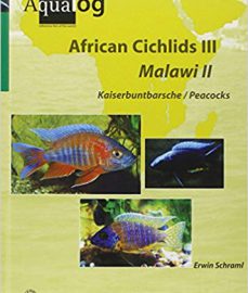 Schraml, Erwin – Aqualog, African Cichlids 3, Malawi 2