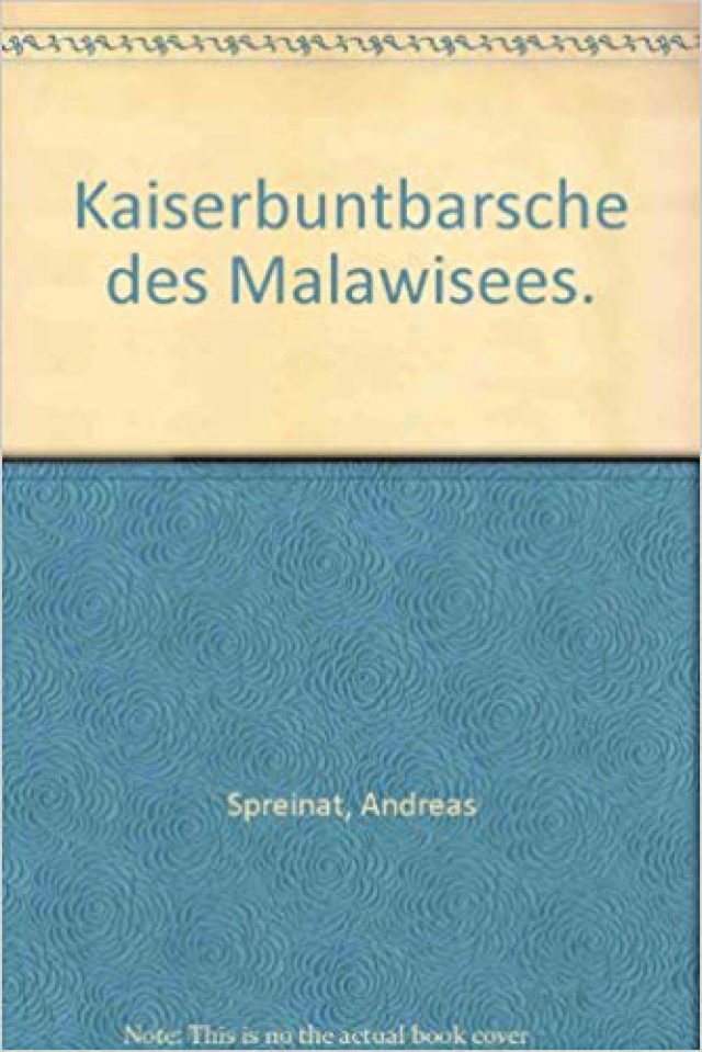 Spreinat, Andreas – Kaiserbuntbarsche des Malawisees