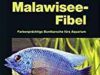 Spreinat, Andreas – Malawisee-Fibel: Farbenprächtige Buntbarsche fürs Aquarium