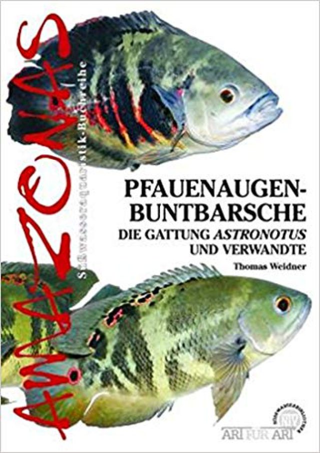 Weidner, Thomas – Pfauenaugen-Buntbarsche: Die Gattung Astronotus