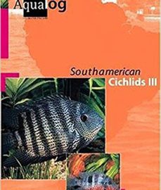 Glaser, Ulrich – Aqualog, South American Cichlids III