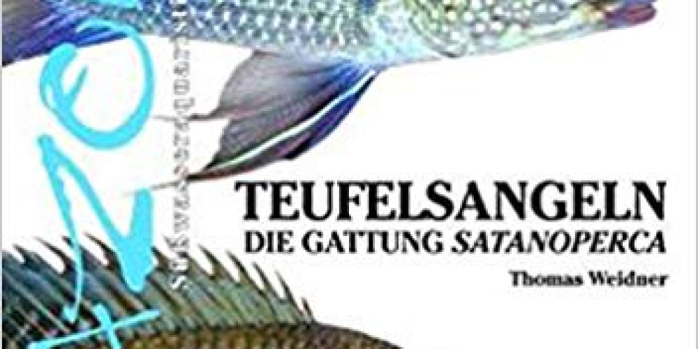 Weidner, Thomas – Teufelsangeln: Die Gattung Satanoperca