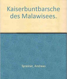 Spreinat, Andreas – Kaiserbuntbarsche des Malawisees