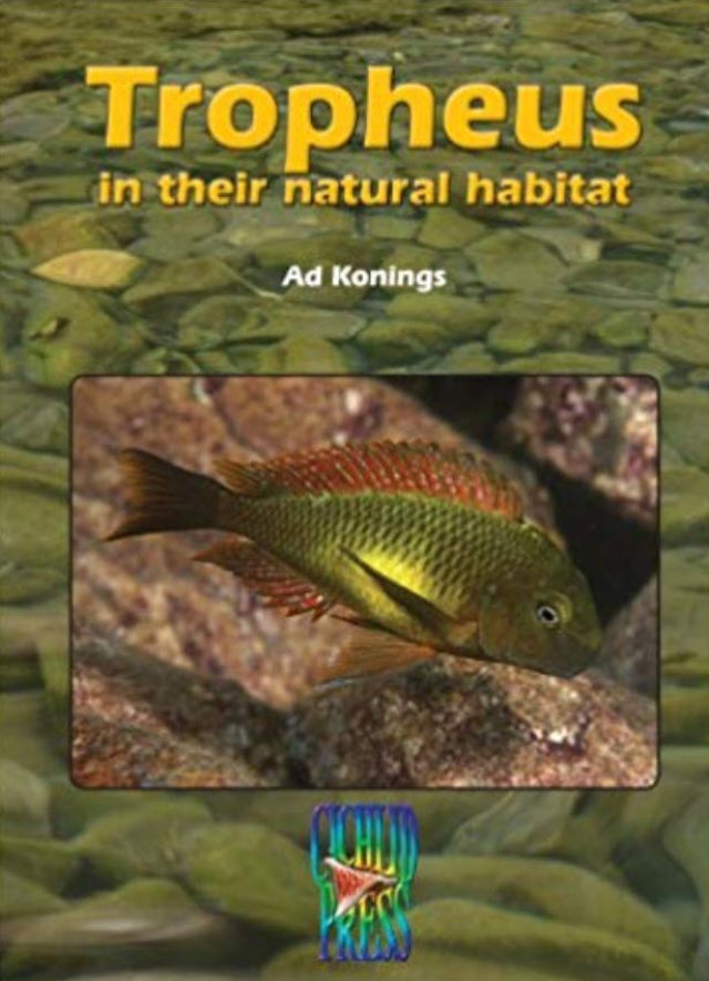 Konings, Ad &#8211; TROPHEUS in their Natural Habitat (Tanganyika Cichlids)